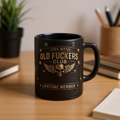 ☕ OLD FUCKERS CLUBTM Mug - 100% Bitter, Always Real. Lifetime Member. 😎💀