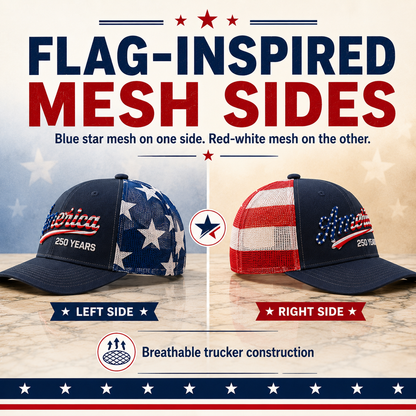 🔥 Father’s Day Sale - ❤️ 🇺🇸 America 250 Years Patriotic Embroidered Mesh Trucker Cap
