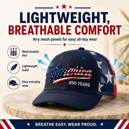🔥 Father’s Day Sale - ❤️ 🇺🇸 America 250 Years Patriotic Embroidered Mesh Trucker Cap